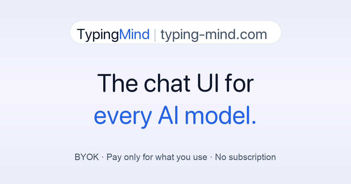 TypingMind — the LLM chat UI for every AI model